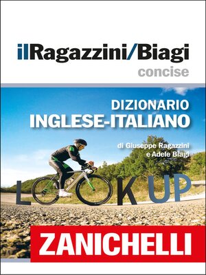 cover image of Zanichelli il Ragazzini/Biagi Concise Dizionario Inglese-Italiano / English-Italian Dictionary